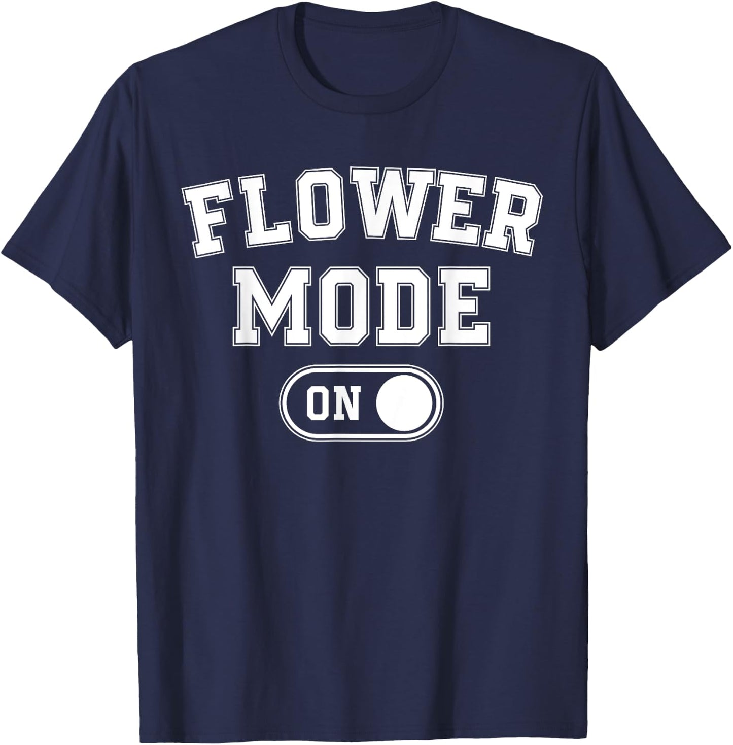 Flower Mode On Costume Funny Gardening Gift Florist Botanist T-Shirt - T-Shirt | Navy