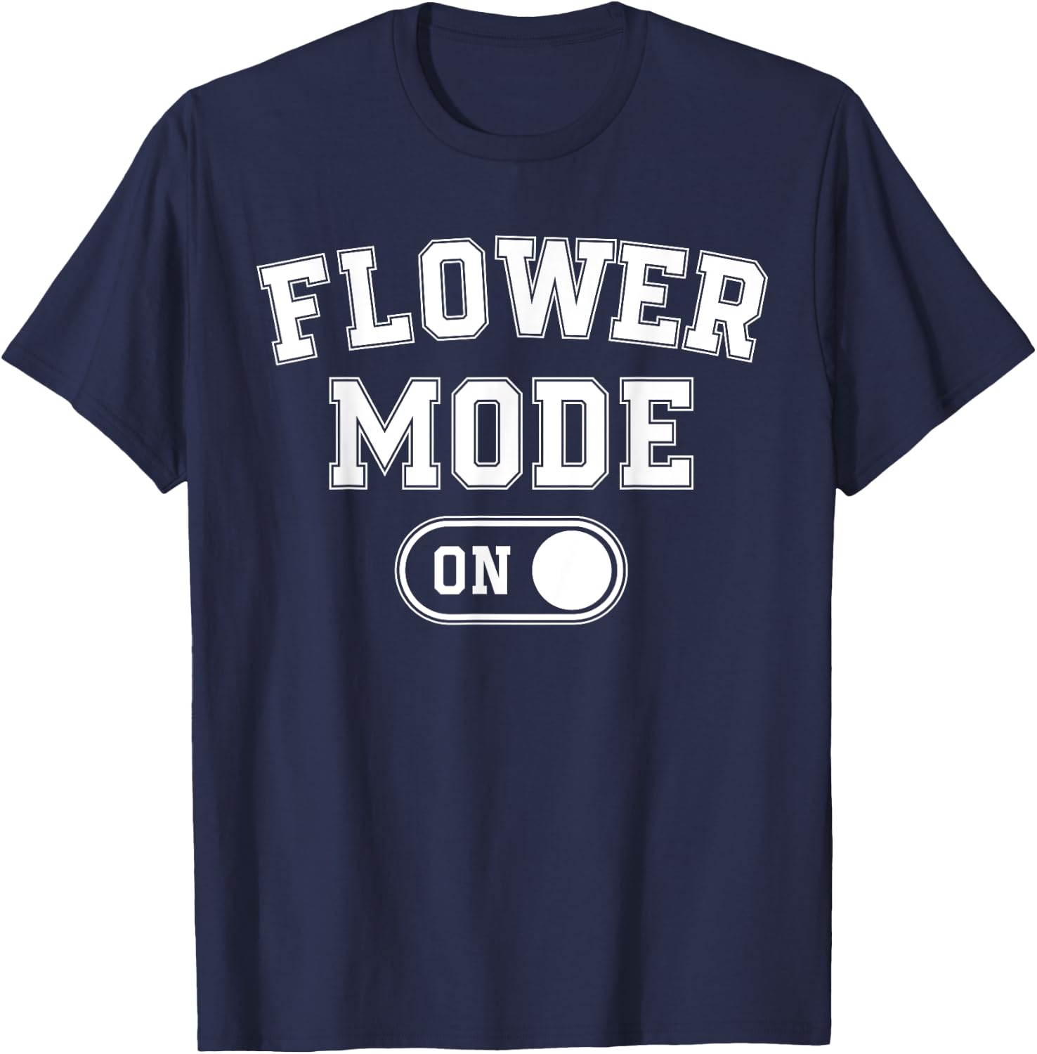 Flower Mode On Costume Funny Gardening Gift Florist Botanist T-Shirt - T-Shirt | Navy