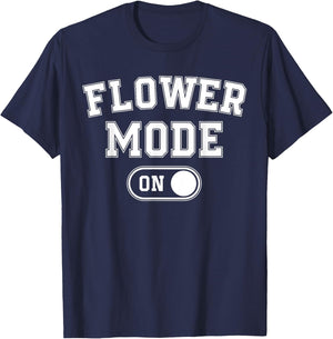 Flower Mode On Costume Funny Gardening Gift Florist Botanist T-Shirt - T-Shirt | Navy