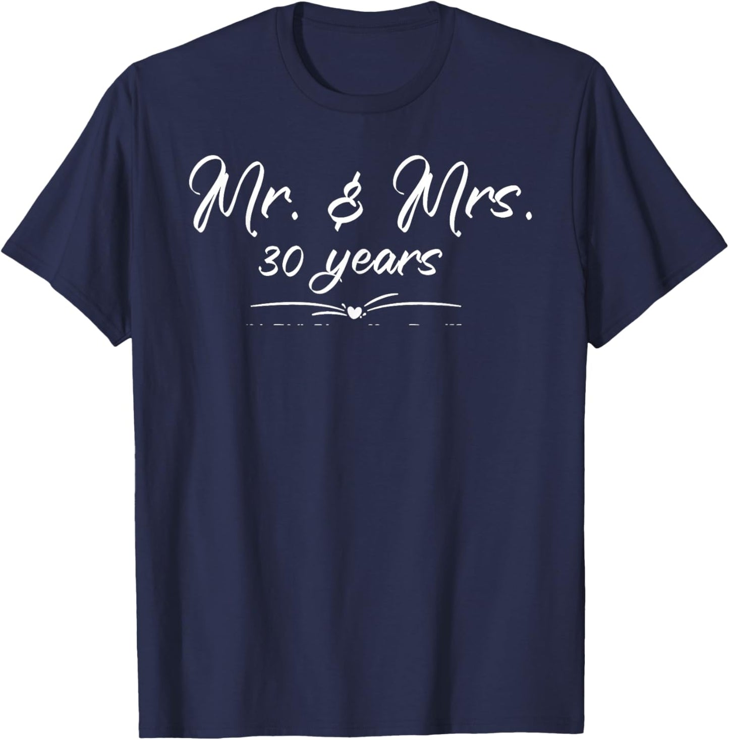 Mr. and Mrs. For 30 Years 30th Anniversary Wife and Husband T-Shirt - T-Shirt | Navy