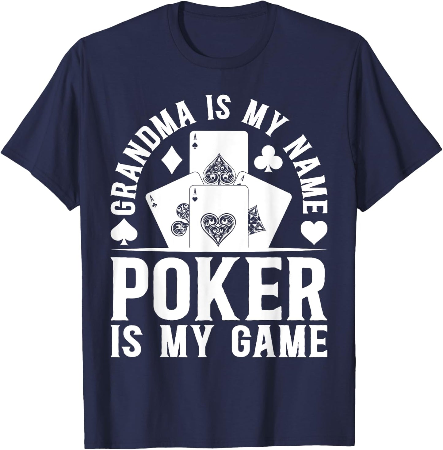 Poker Player Grandma Is My Name Poker Is My Game - Poker T-Shirt - T-Shirt | Navy