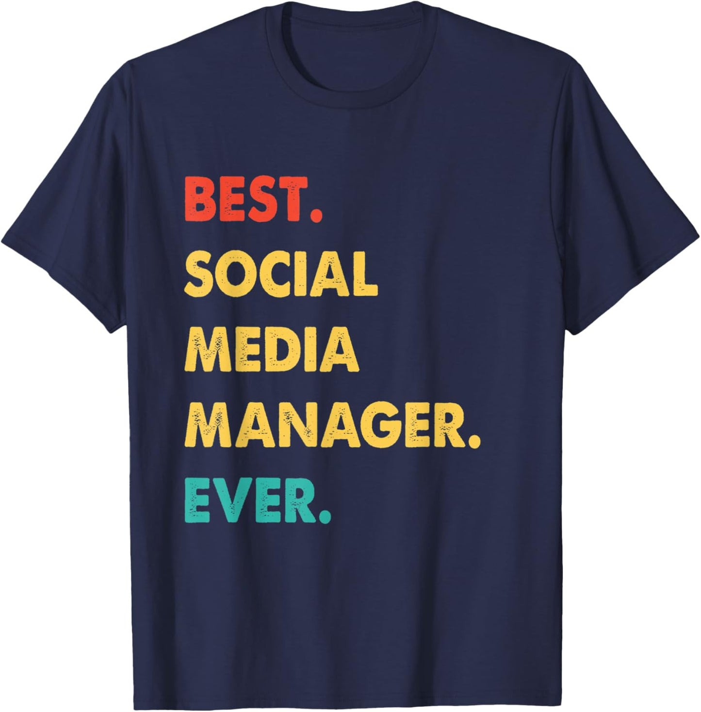 Social Media Manager Retro Best Social Media Manager Ever T-Shirt - T-Shirt | Navy
