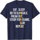 Nurse Eat Sleep Go To Clinicals Freak Out Study For Exams T-Shirt - T-Shirt | Navy
