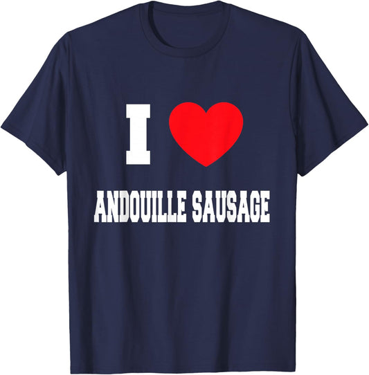 I Love andouille sausage T-Shirt - T-Shirt | Navy