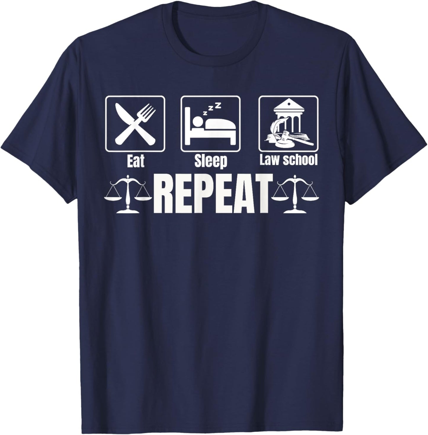 Law School Eat Sleep Study Repeat Lawyer Law Student T-Shirt - T-Shirt | Navy