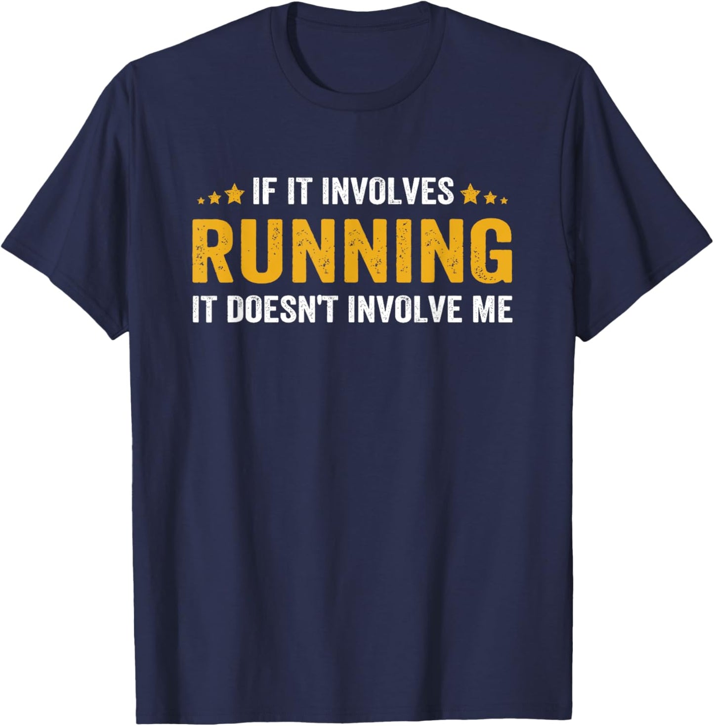 If It Involves Running, It Doesn't Involve Me Funny Saying T-Shirt - T-Shirt | Navy