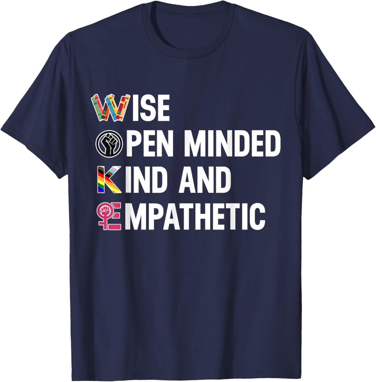 Wise Open Minded Kind And Empathetic T-Shirt - T-Shirt | Navy