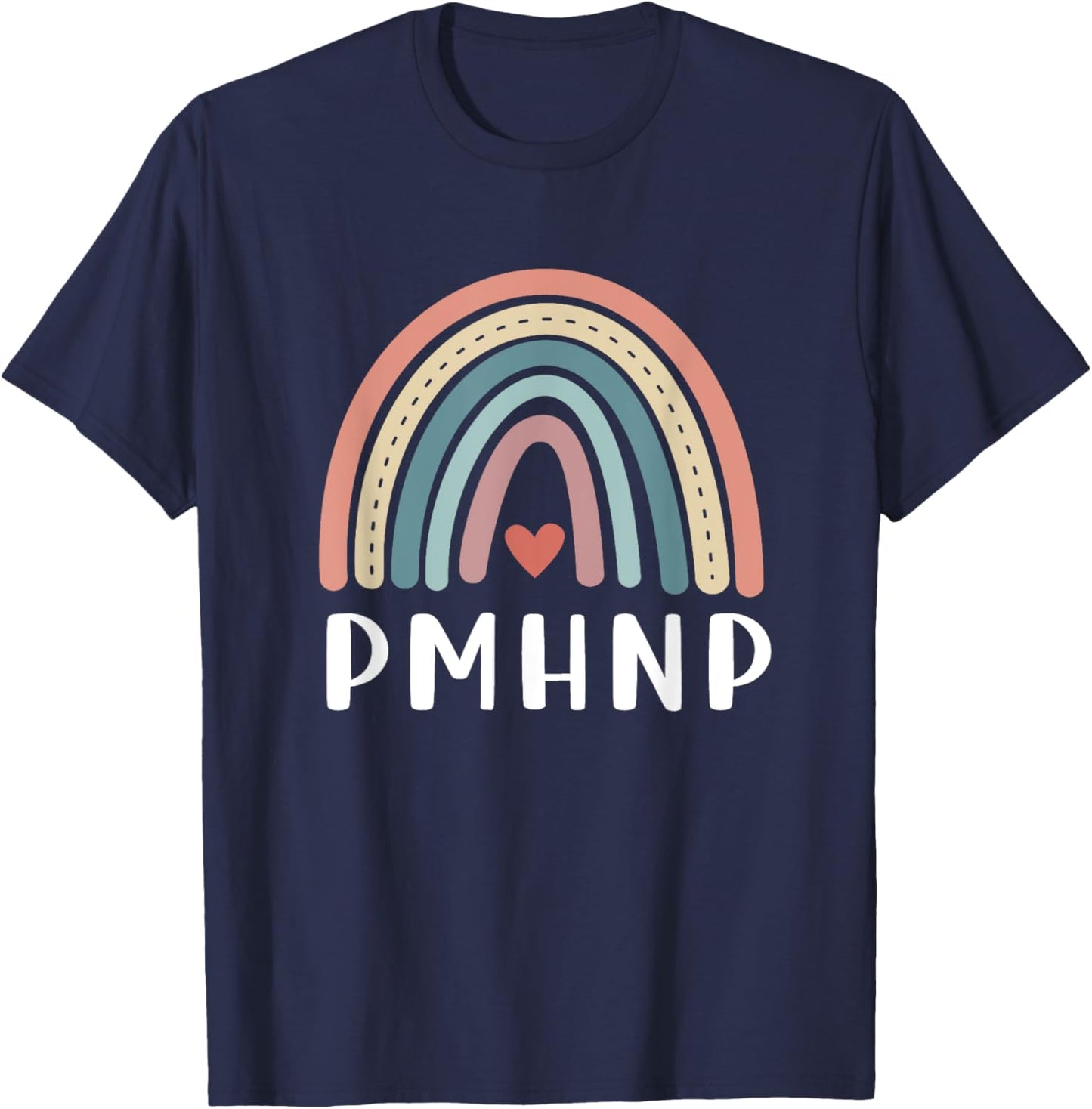 PMHNP Psychiatric Mental Health Nurse Practitioner Rainbow T-Shirt - T-Shirt | Navy
