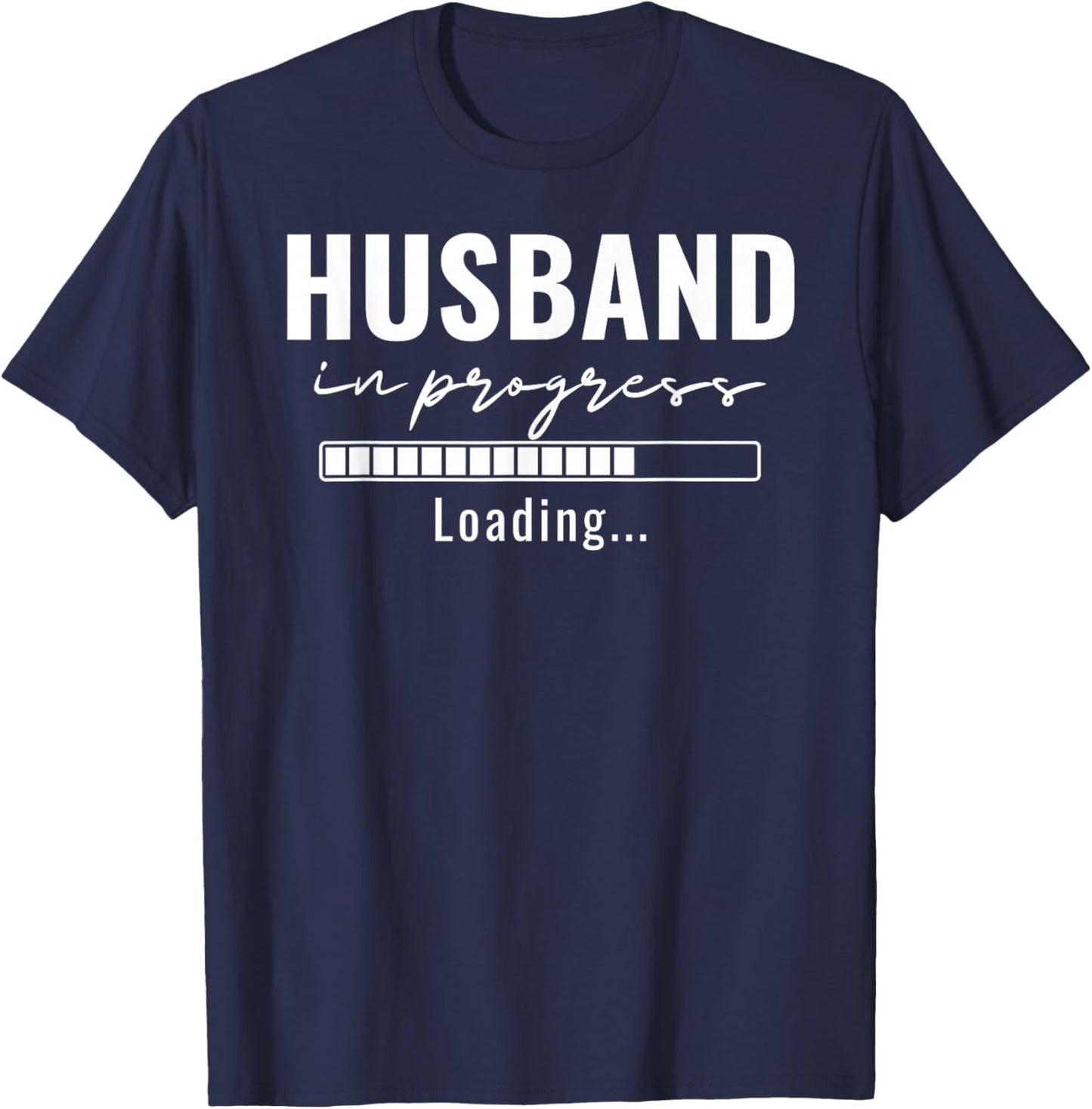 Husband in Progress Engaged Engagement Announcement Married T-Shirt - T-Shirt | Navy