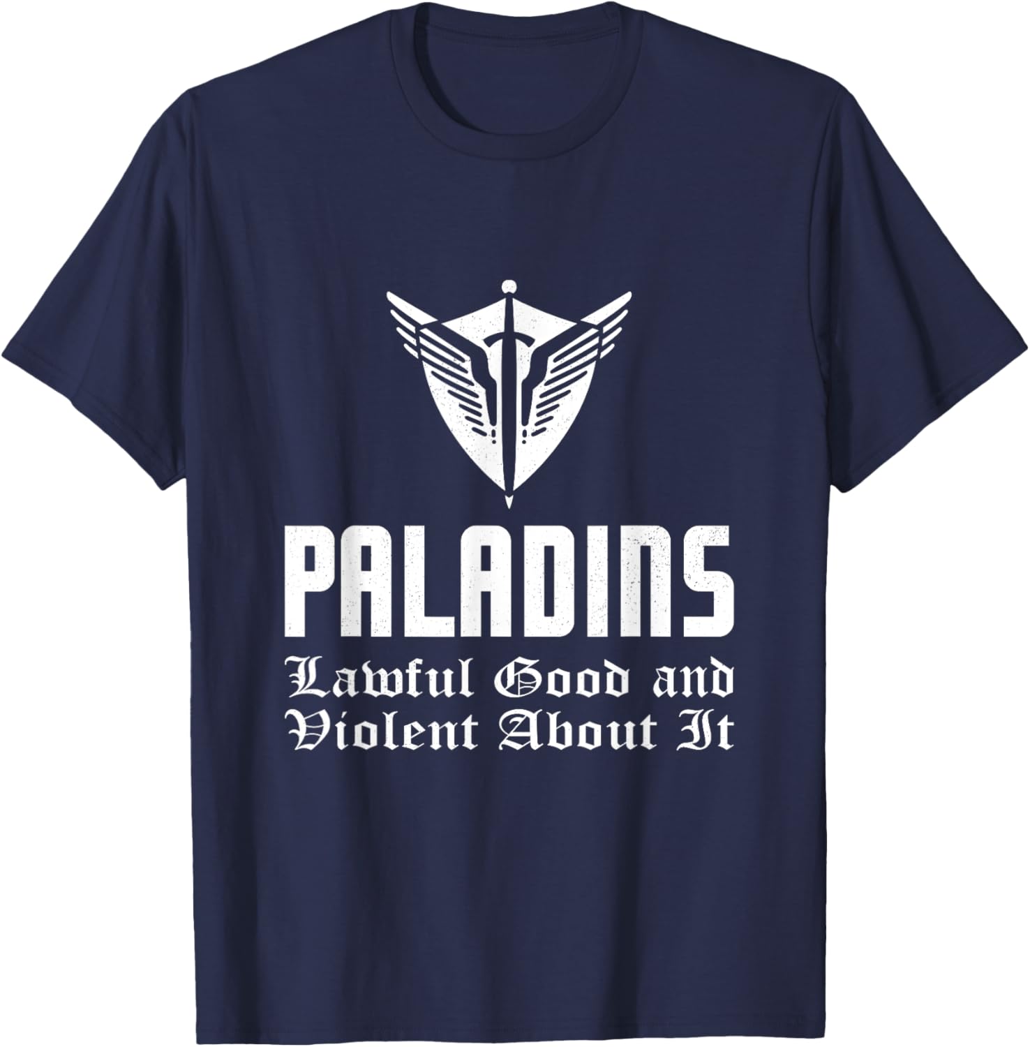 Paladins Lawful Good And Violent Funny Roleplaying RPG Gamer T-Shirt - T-Shirt | Navy