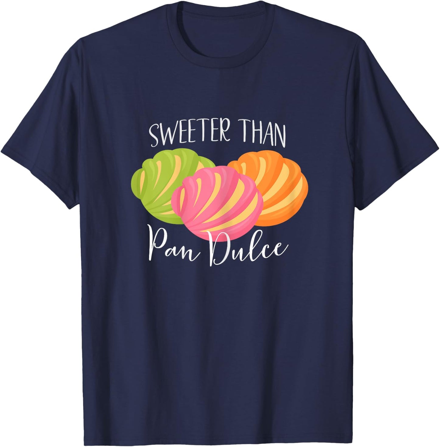 Sweeter Than Pan Dulce | Funny Latino Sayings T-Shirt - T-Shirt | Navy