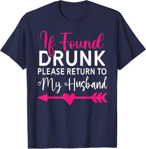 If Found Drunk Please Return To Husband Couples Funny T-Shirt - T-Shirt | Navy