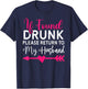If Found Drunk Please Return To Husband Couples Funny T-Shirt - T-Shirt | Navy