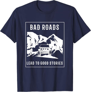 Bad Roads Lead to Good Stories T-Shirt - T-Shirt | Navy