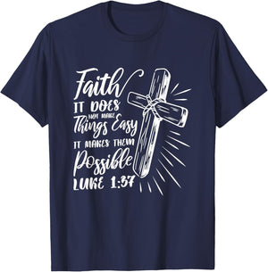 Faith It Does Not Make Things Easy It Makes Them Possible T-Shirt - T-Shirt | Navy