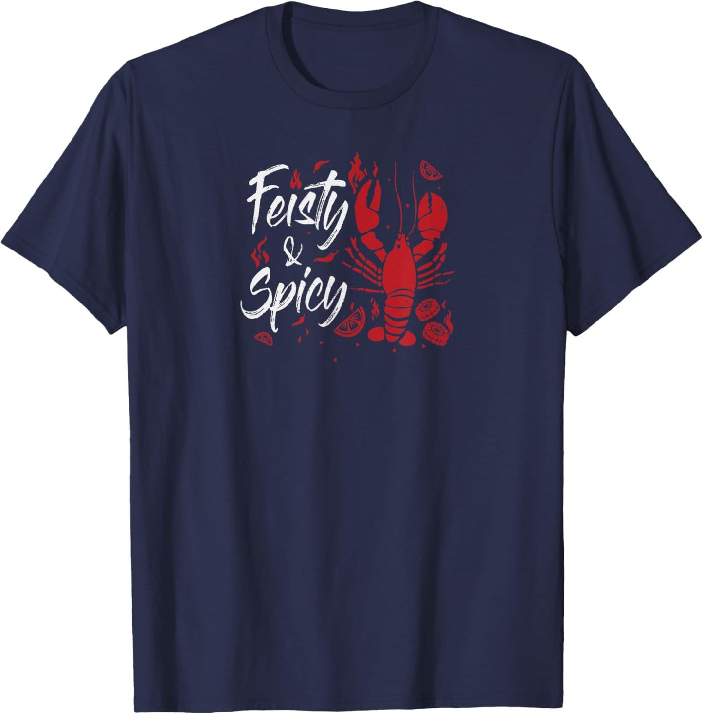 Feisty And Spicy Crawfish Funny Boil Cajun Crawfish T-Shirt - T-Shirt | Navy