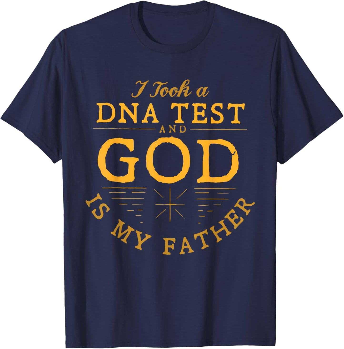 Funny I Took A DNA Test God Is My Father Jesus Christian T-Shirt - T-Shirt | Navy