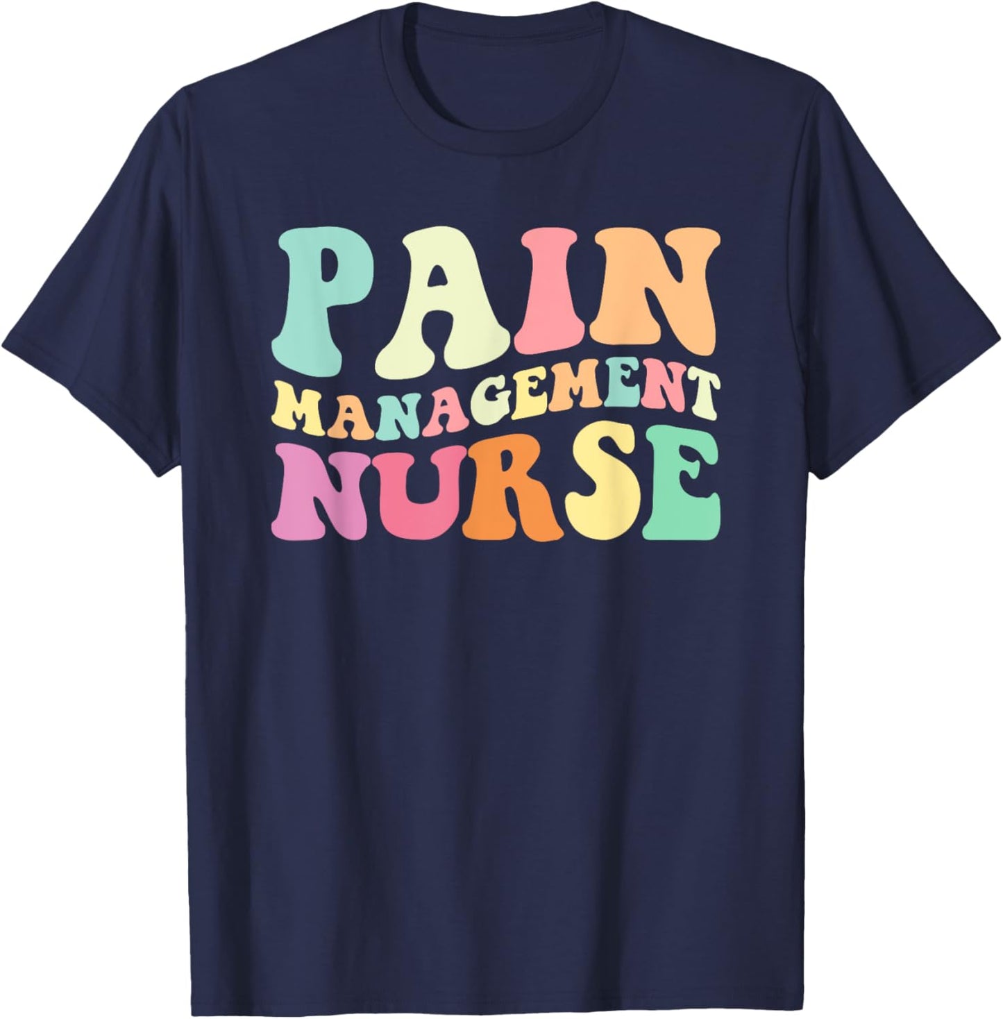 PM Nurse Pain Management Nurse Nurses Day T-Shirt - T-Shirt | Navy