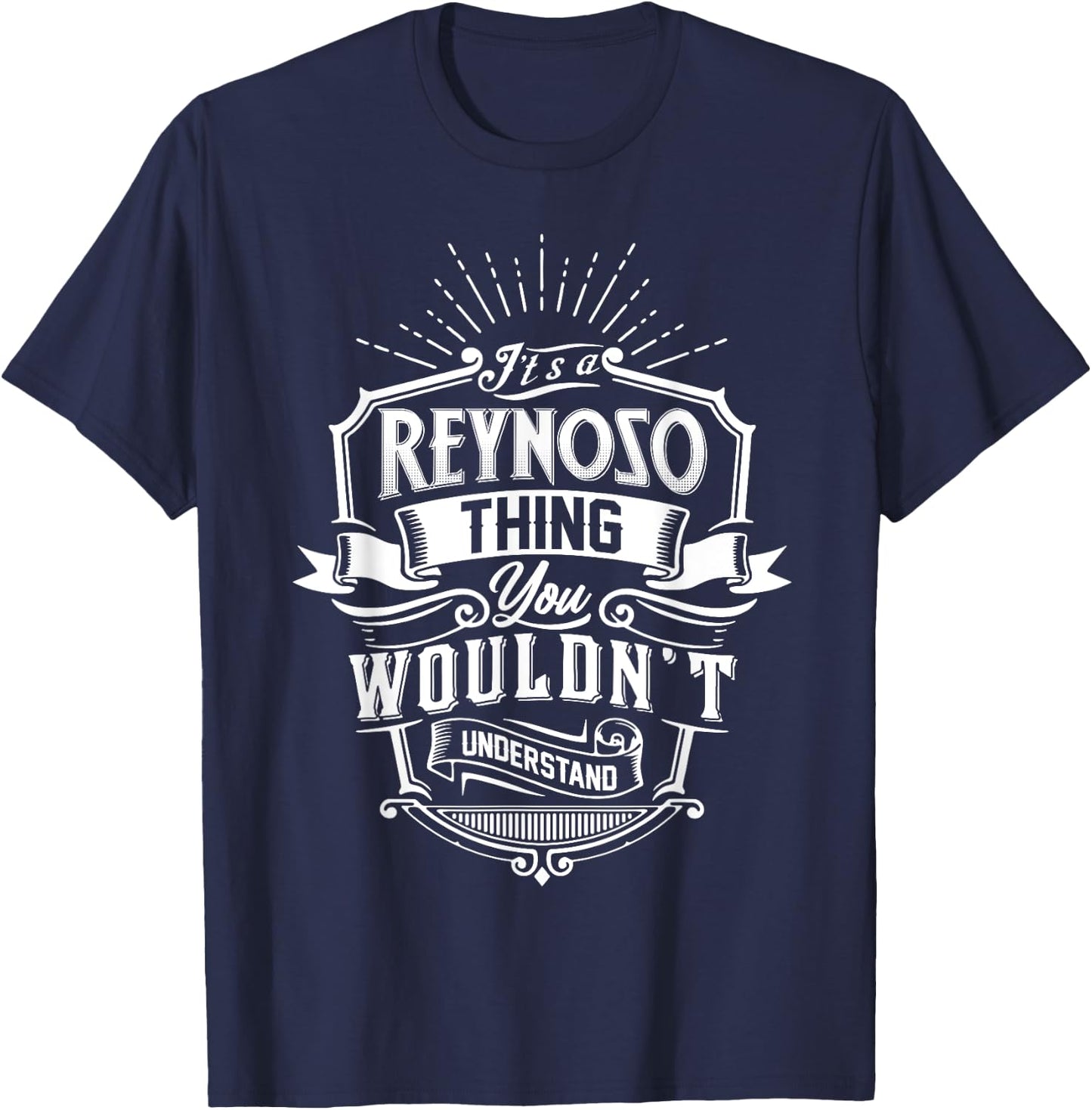 It's A REYNOSO Thing You Wouldn't Understand Name Vintage T-Shirt - T-Shirt | Navy