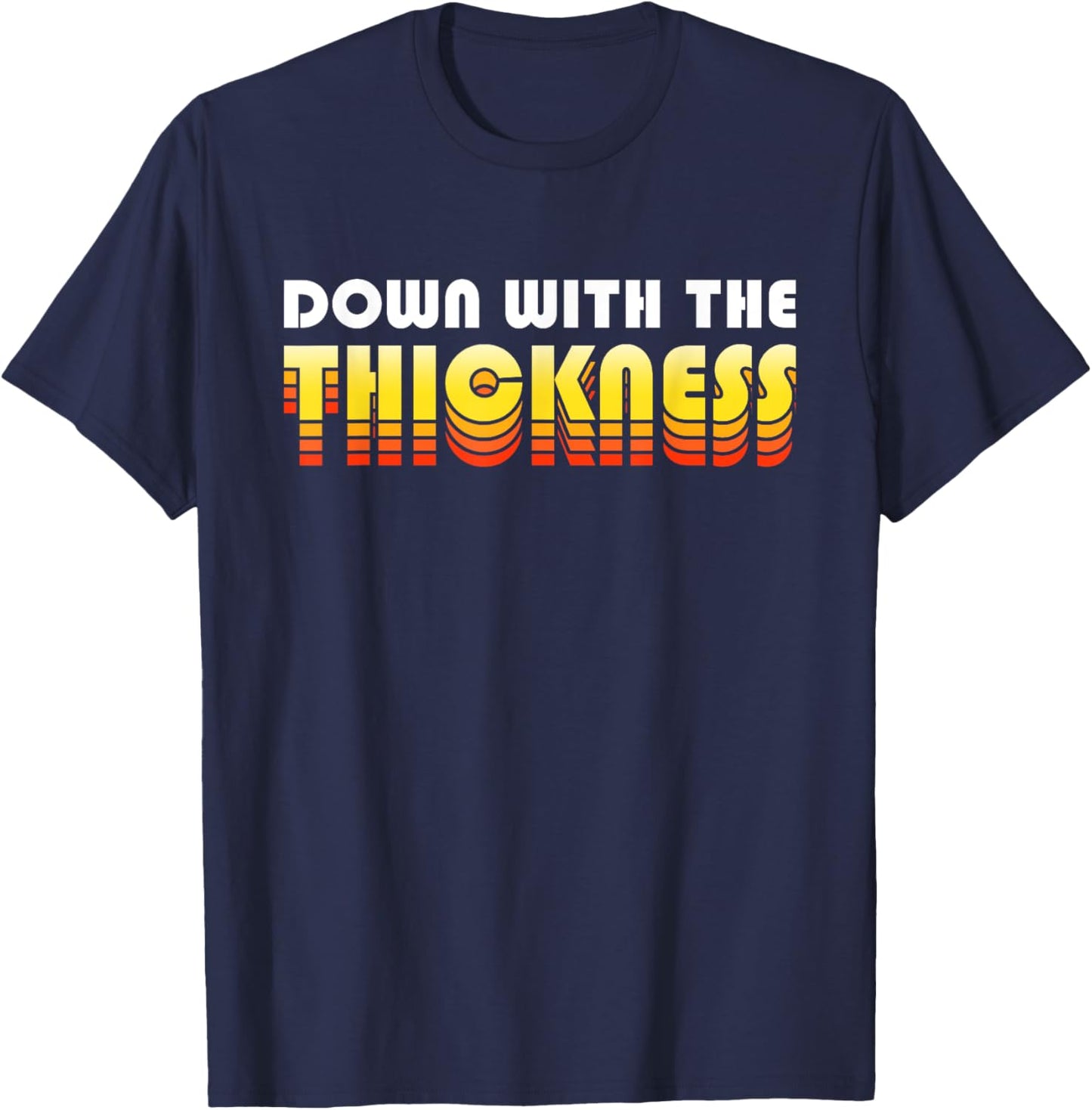Down With The Thickness Funny Fit2Serve Retro Techno T-Shirt - T-Shirt | Navy