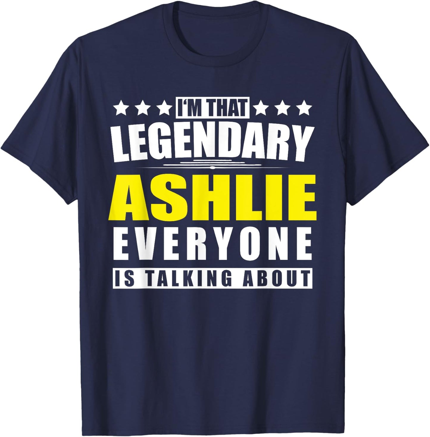 Name Ashlie First Name Gifts - Funny Personalized Gift T-Shirt - T-Shirt | Navy