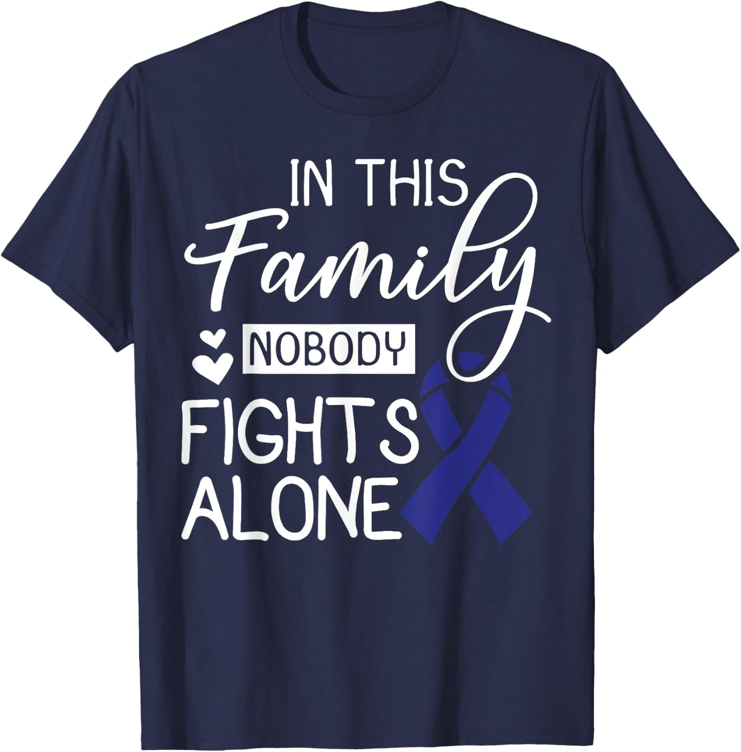 In This Family Nobody Fights Alone Gift Colorectal Cancer T-Shirt - T-Shirt | Navy