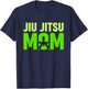 Jiu Jitsu Mom Mothers Day T-Shirt - T-Shirt | Navy
