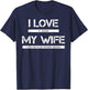 I Love It When My Wife Lets Me Play Board Games T-Shirt - T-Shirt | Navy