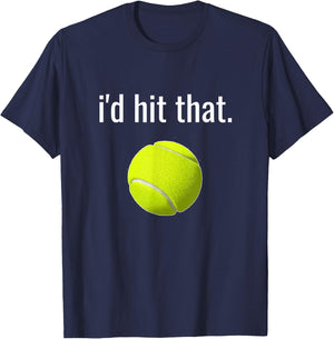 I'd Hit That Tennis Humor Funny Tennis Lover Gift T-Shirt - T-Shirt | Navy