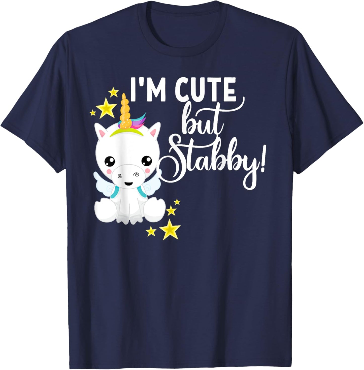 I'm Cute But Stabby Unicorn Feeling A Bit Stabby Today T-Shirt - T-Shirt | Navy