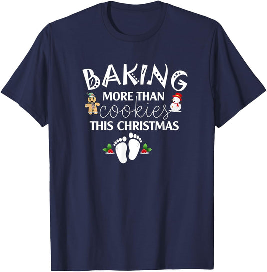 Baking More Than Cookies This Year Christmas Baker Pregnancy T-Shirt - T-Shirt | Navy