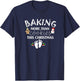 Baking More Than Cookies This Year Christmas Baker Pregnancy T-Shirt - T-Shirt | Navy