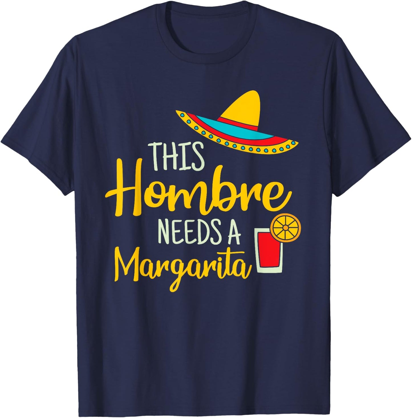 Hombre Margarita Mexican Fiesta Funny Cinco de Mayo Gift T-Shirt - T-Shirt | Navy