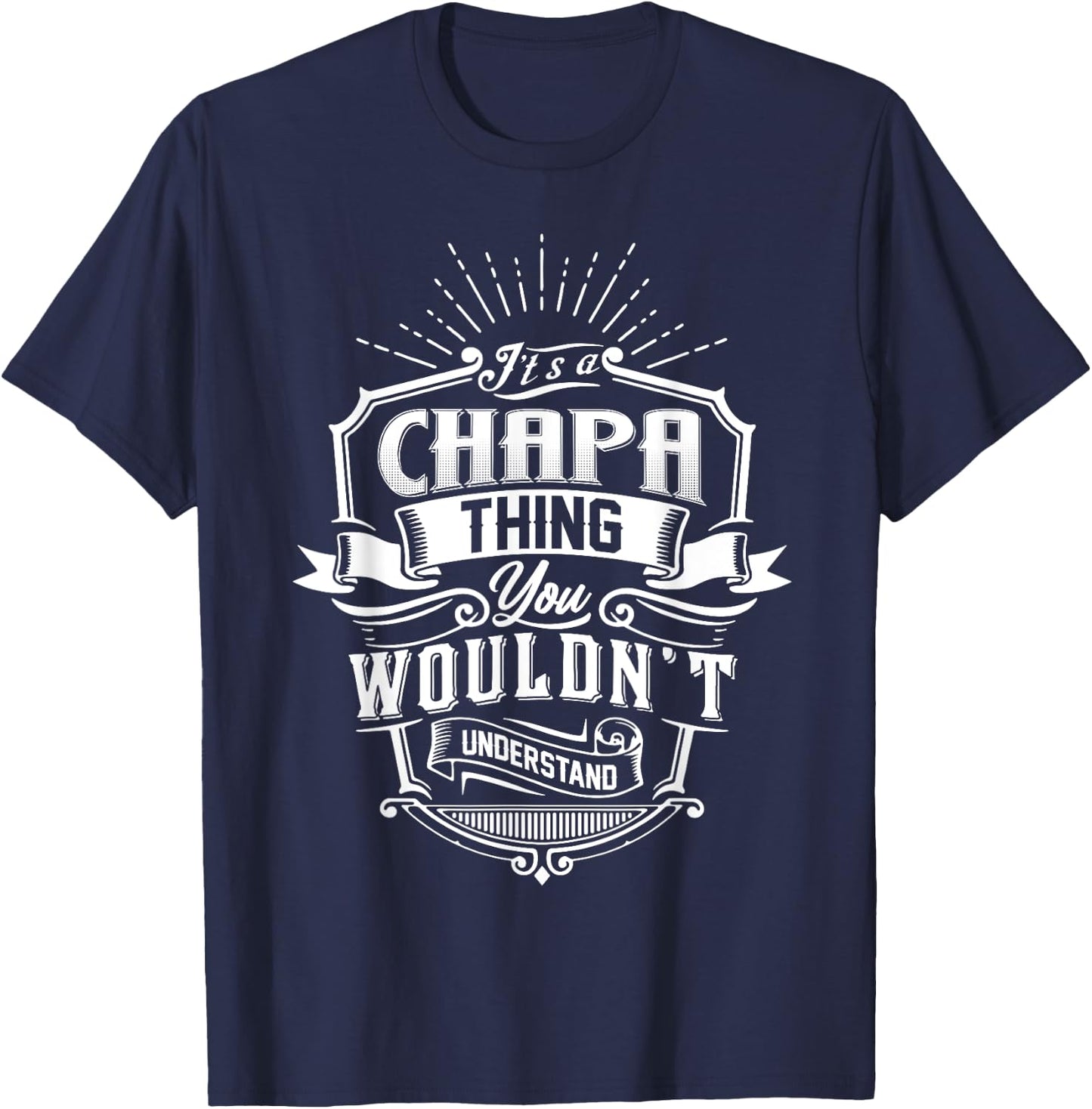 It's A CHAPA Thing You Wouldn't Understand Name Vintage T-Shirt - T-Shirt | Navy