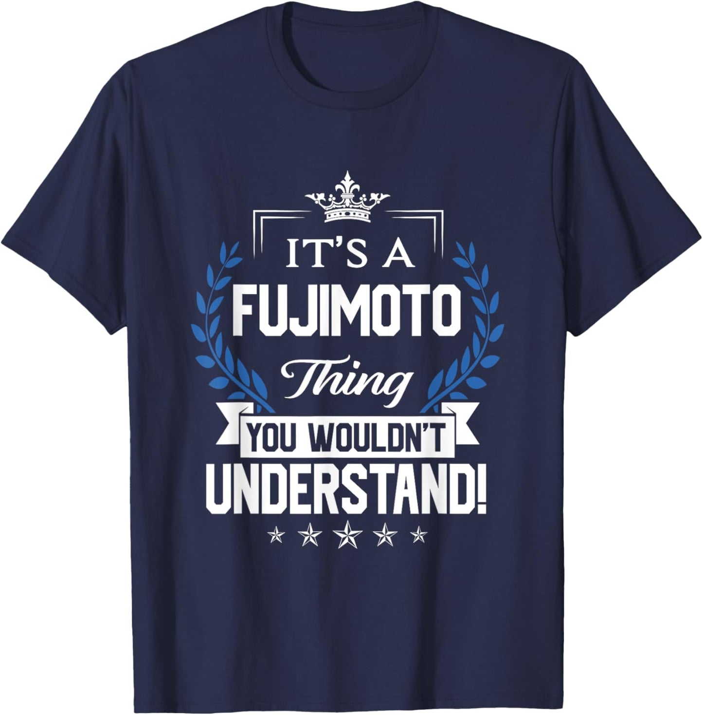 Fujimoto Name - Fujimoto Thing Name You Wouldn't Understand T-Shirt - T-Shirt | Navy