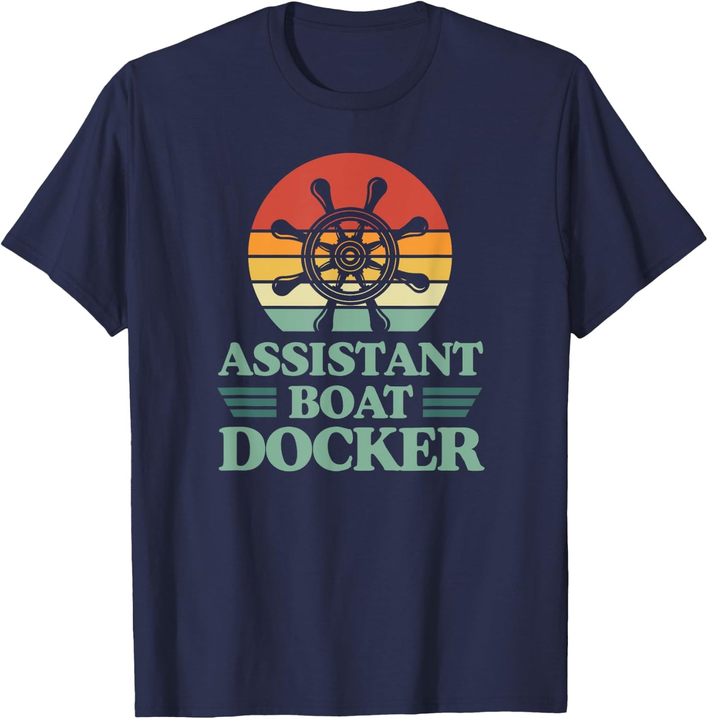 Assistant Boat Docker Steering Ship Wheel Funny Captain T-Shirt - T-Shirt | Navy