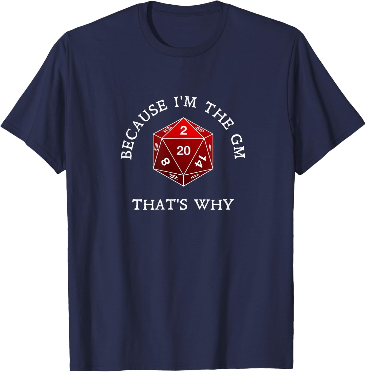 Because I'm The GM That's Why T-Shirt - T-Shirt | Navy