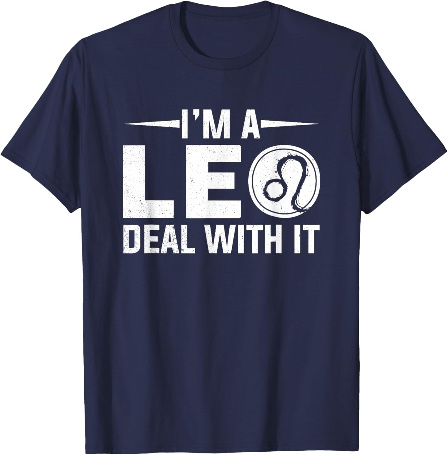 I'm A Leo Deal With It Astrology Birthday Zodiac T-Shirt - T-Shirt | Navy