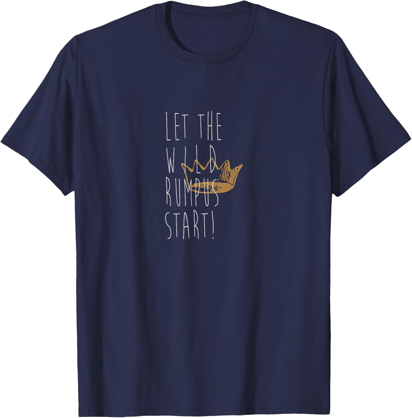 Let the Wild Rumpus Start! T-Shirt - T-Shirt | Navy