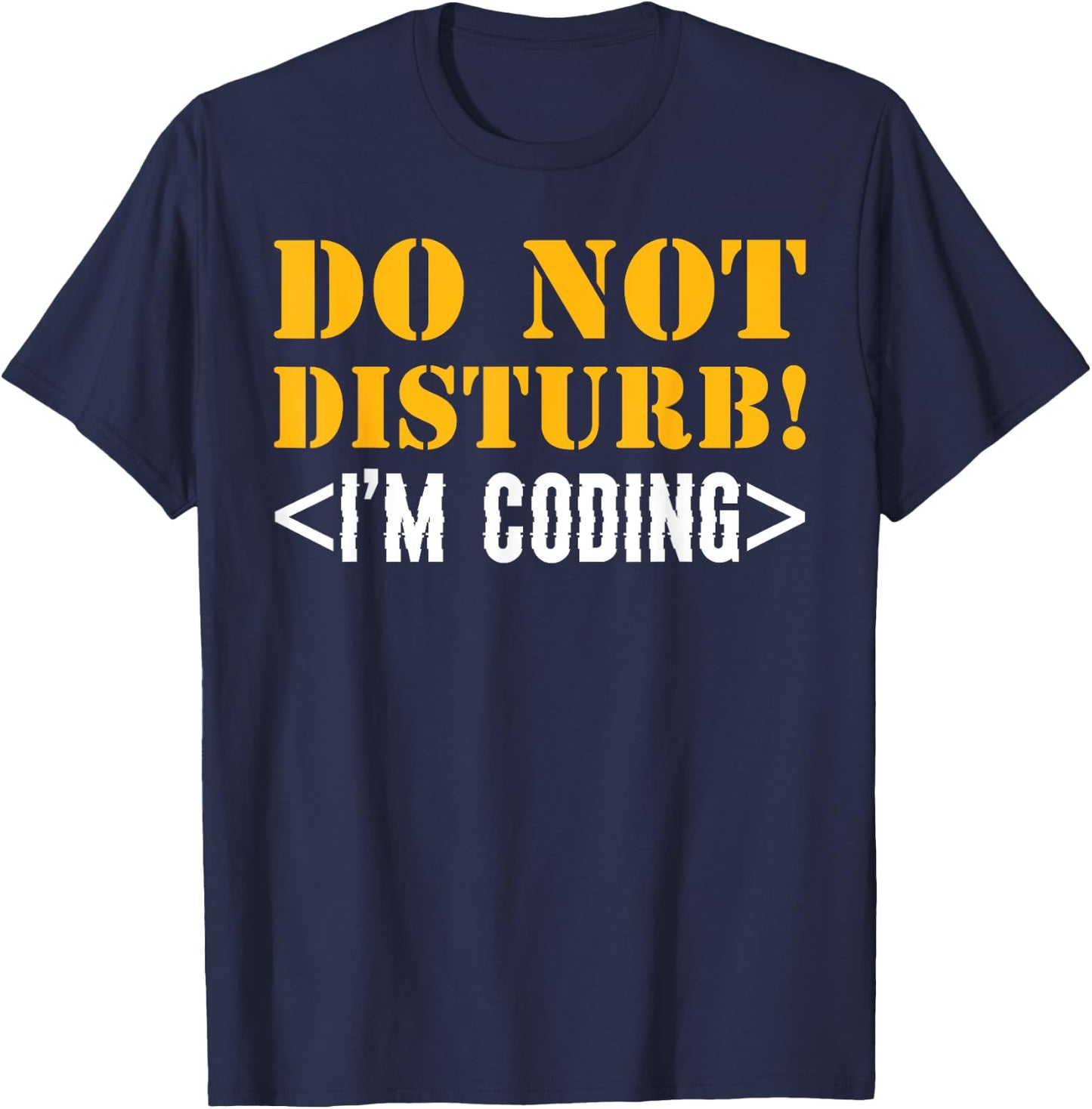 Do Not Disturb! I'm Coding Software Developer T-Shirt - T-Shirt | Navy