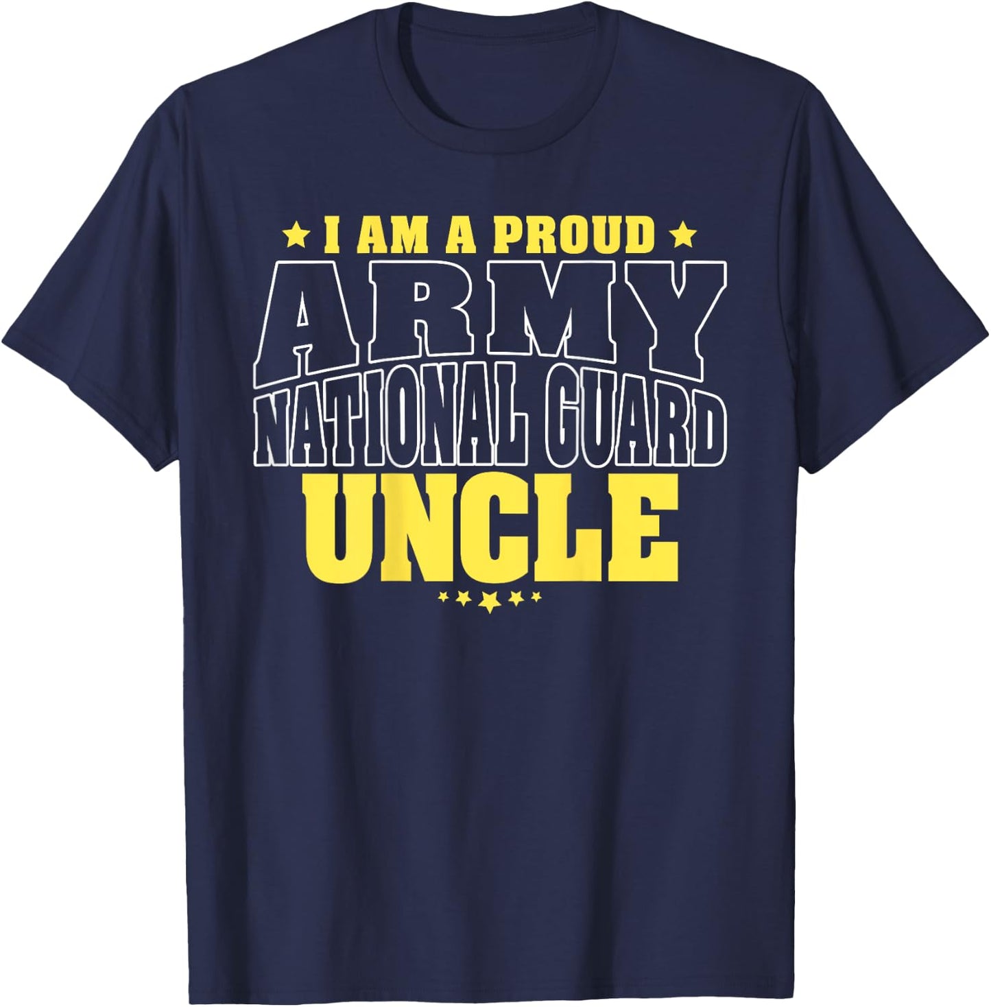 I Am A Proud Army National Guard Uncle - Military Family T-Shirt - T-Shirt | Navy