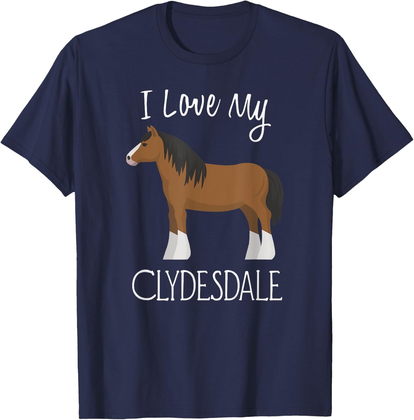 I Love My Clydesdale Horse T-Shirt - T-Shirt | Navy