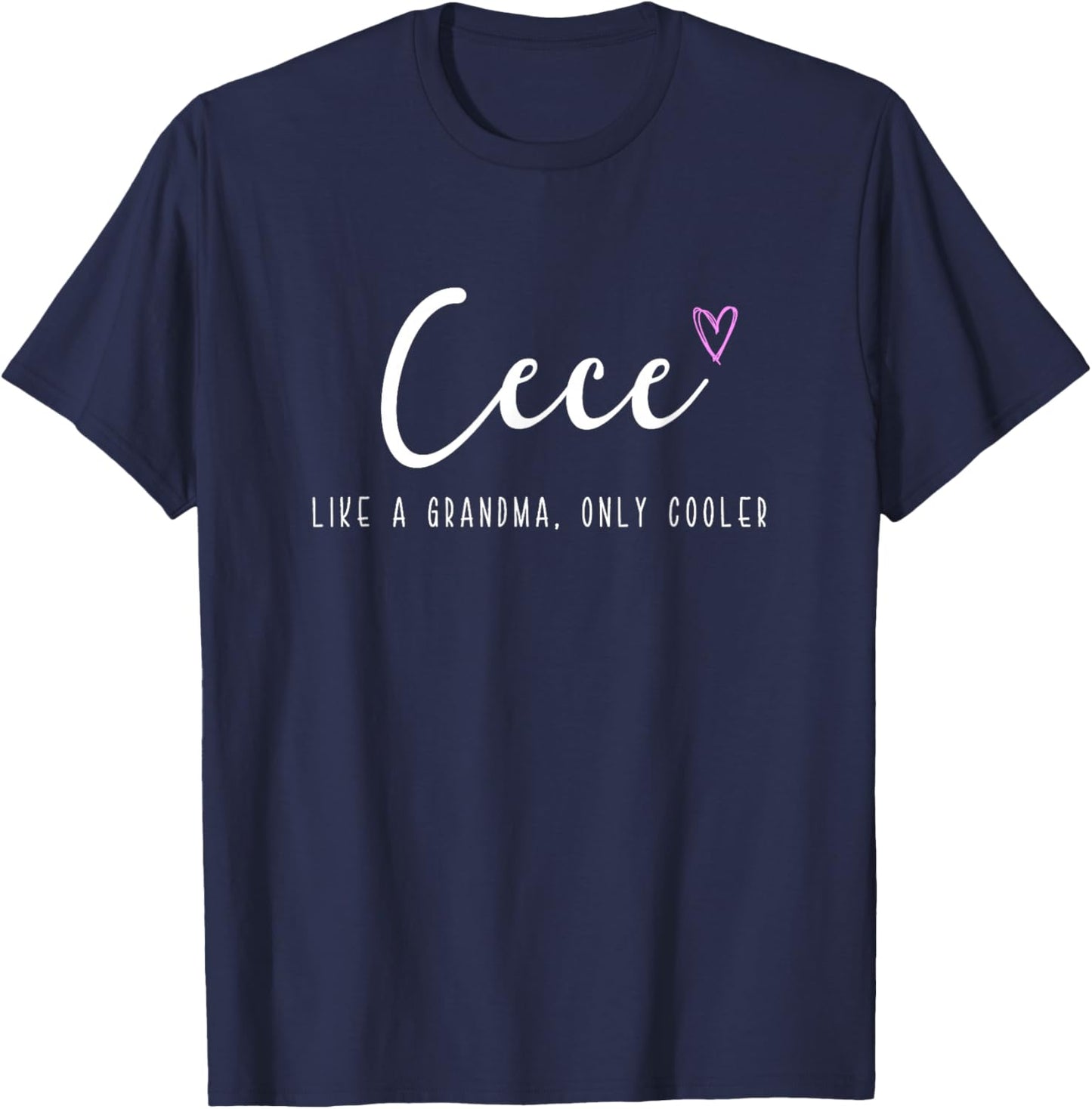 Cece Like a Grandma Only Cooler Mother's Day T-Shirt - T-Shirt | Navy