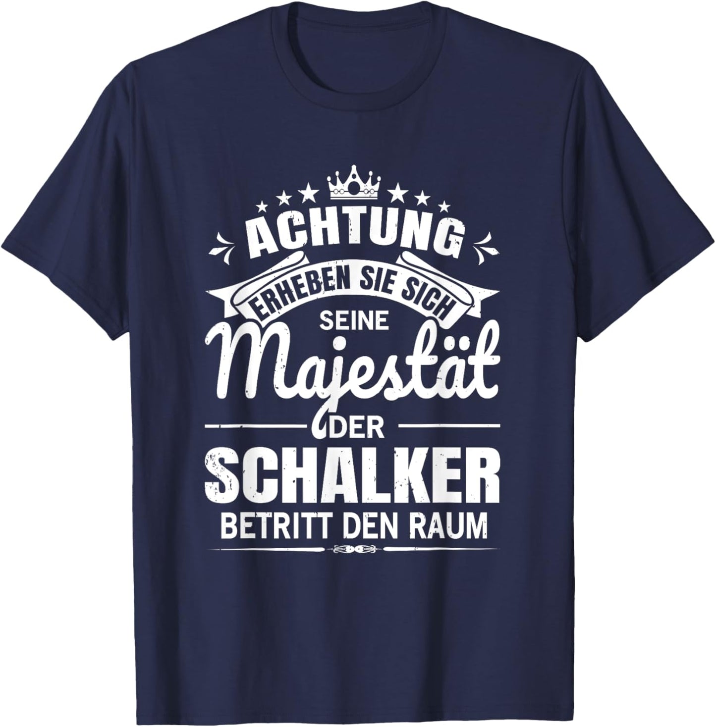 Achtung Seine Majestät der Schalker Ruhrpott Gelsenkirchen T-Shirt - T-Shirt | Navy