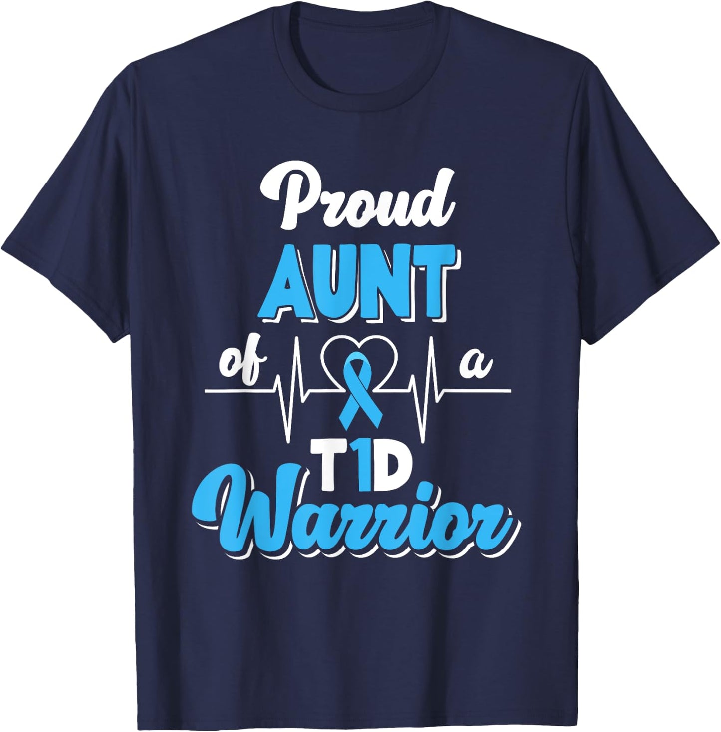 Proud Aunt Of A T1D Warrior Diabetic Diabetes Awareness T-Shirt - T-Shirt | Navy