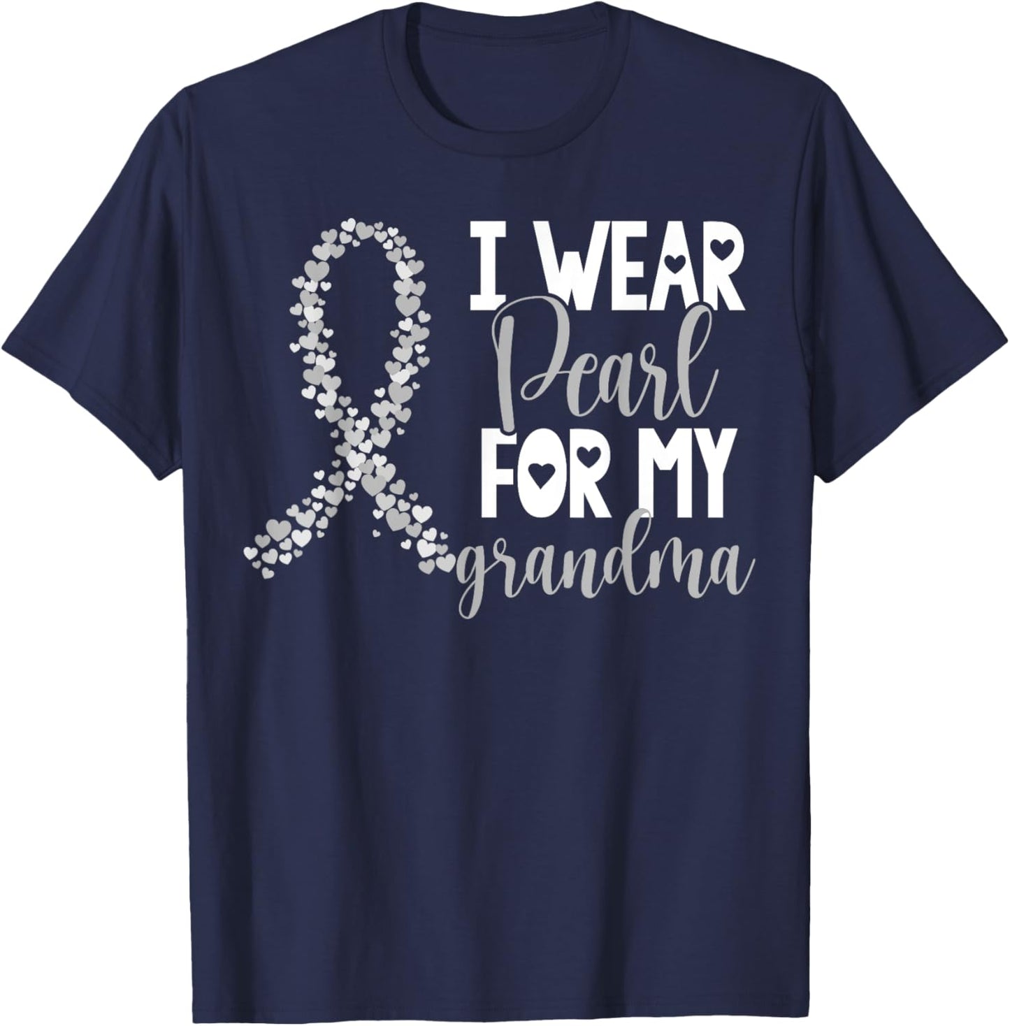 I Wear Pearl For My Grandma Lung Cancer Awareness Support T-Shirt - T-Shirt | Navy