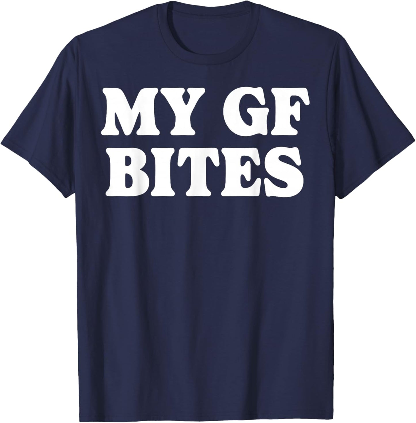 My Gf Bites T-Shirt - T-Shirt | Navy