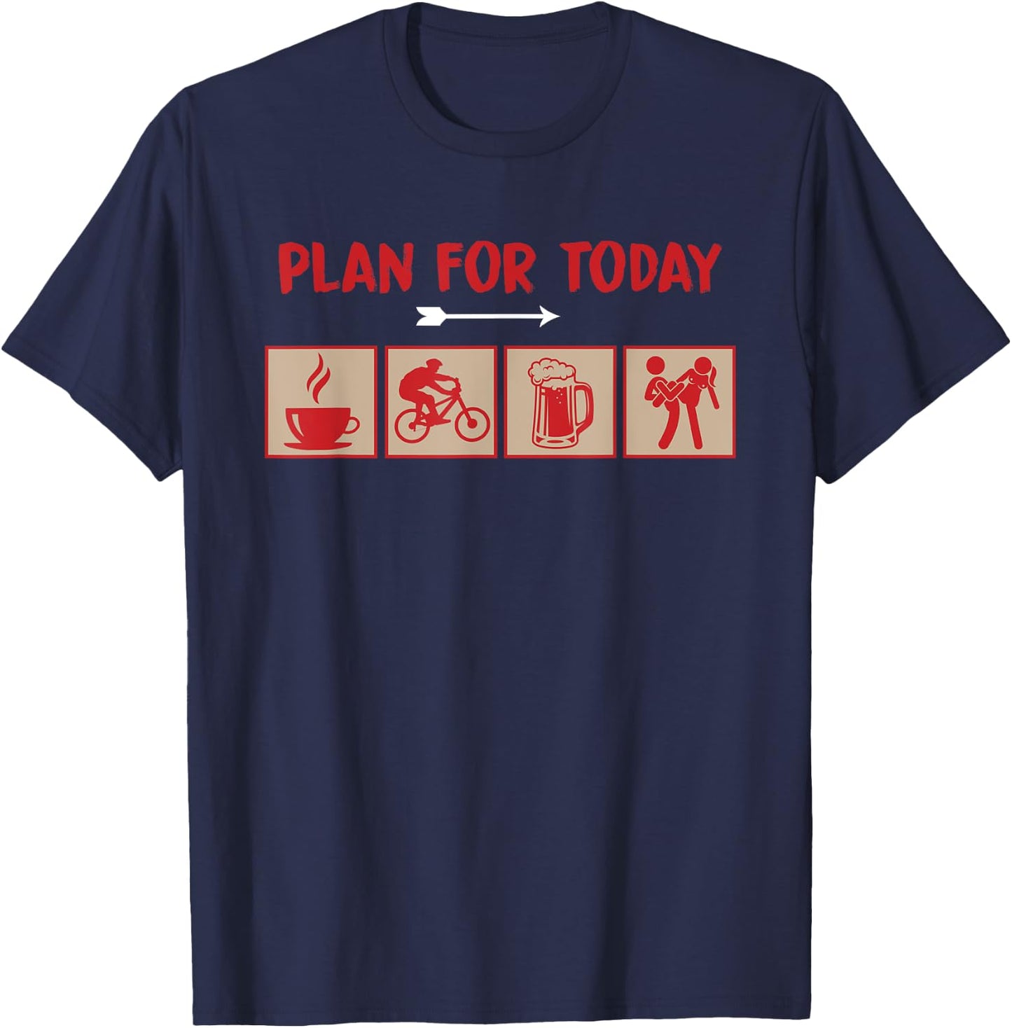Plan For Today Are Coffee Cycling Biking Beer And Sex T-Shirt - T-Shirt | Navy