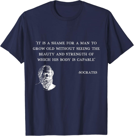 It's shame for a man to grow old Socrates Quote gym Stoicism T-Shirt - T-Shirt | Navy