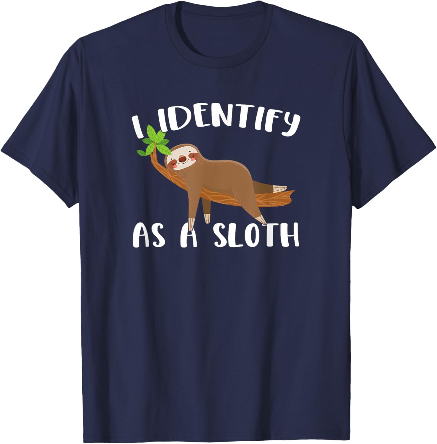 I Identify As A Sloth T-Shirt - T-Shirt | Navy